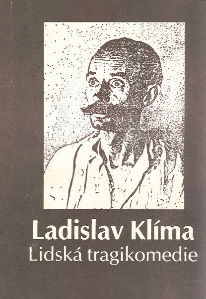 Ladislav Klma, Lidsk tragikomedie